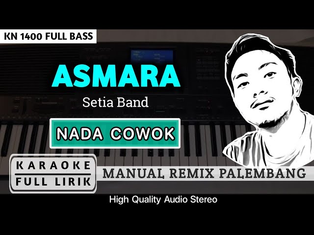 ASMARA_SETIA BAND [NADA COWOK] REMIX PALEMBANG | KARAOKE FULL LIRIK class=