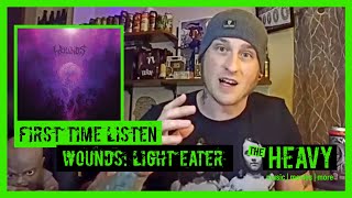 FIRST TIME HEARING| REACTION| WOUNDS: LIGHT EATER