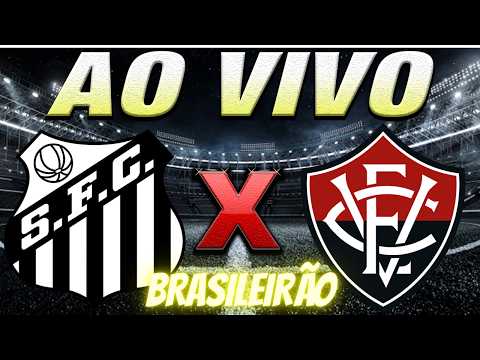 SANTOS VITÓRIA CAMPEONATO BRASILEIRO AO VIVO - NARRAÇÃO