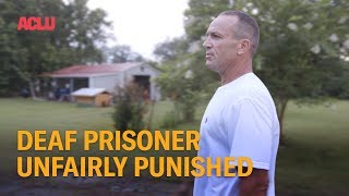 Deaf Prisoner Unfairly Punished