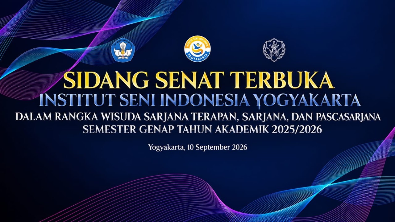 SIDANG SENAT TERBUKA ISI YOGYAKARTA - WISUDA SEMESTER GENAP TAHUN AKADEMIK 2025/2026
