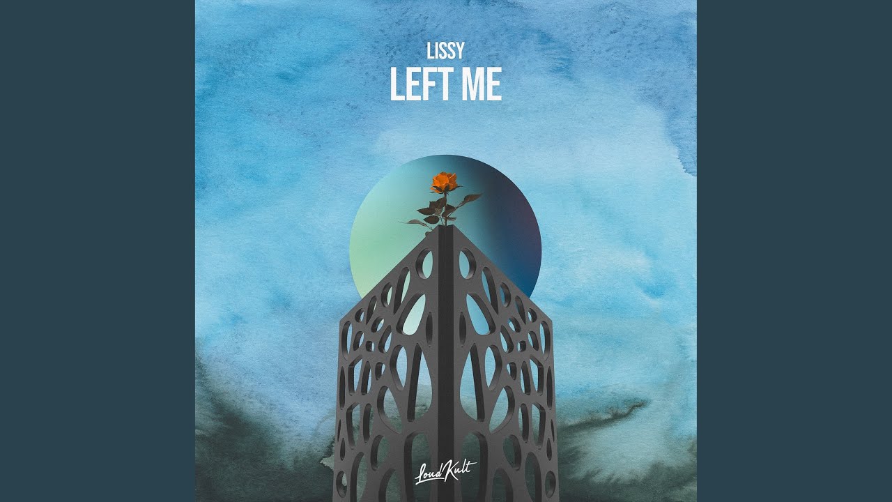 Watch Left Me on YouTube Watch Left Me on YouTube