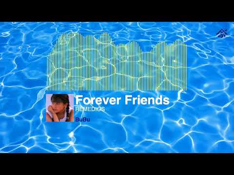 REMEDIOS / Forever Friends [HD]