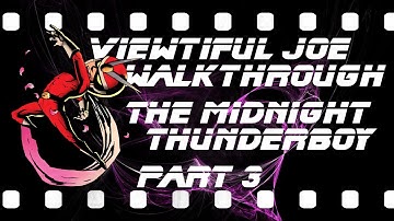Viewtiful Joe Walkthrough: The Midnight Thunderboy: Part 3 Alastor: Boss