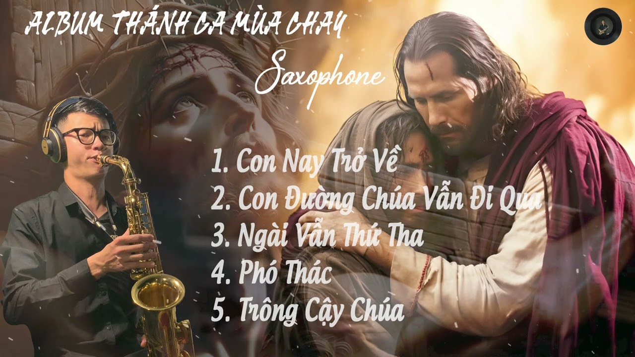 ALBUM THÁNH CA MÙA CHAY SAXOPHONE || THÁNH CA SAXOPHONE CHỌN LỌC