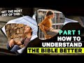 How to Understand the Bible Better Part 1