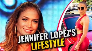 Jennifer Lopez's Lifestyle