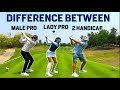 Difference Between Male Pro, Lady Pro, Amateur From the Same Tee
