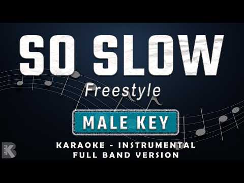 So Slow - Freestyle (Full Band Karaoke) Male Key - Instrumental