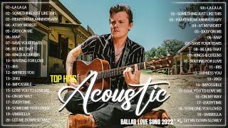 Best Acoustic Cover Of Popular Love Songs Of All Time - Soft English Acoustic Cover Love Songs 2022