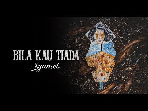 Download Syamel  - Bila Kau Tiada [Official Music Video]