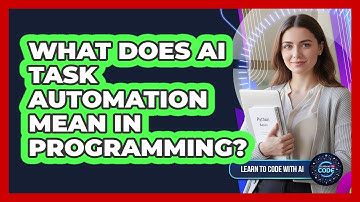 What Does AI Task Automation Mean In Programming?