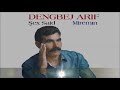 Dengbej Arif - Sale - Gowend Grani Halay Dawete Mp3 Song