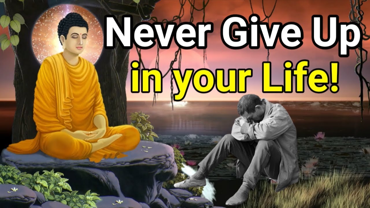 💡Never Give Up in Life || Buddhist story of Never Give Up || Gautam ...