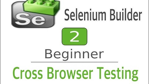 Selenium Builder 2 - How to do Cross Browser Testing