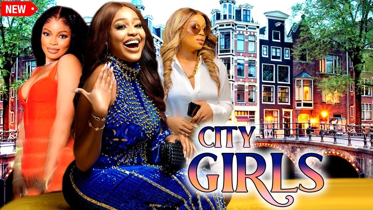 CITY GIRLS (FULL MOVIE) ONYI ALEX UCHE MONTANA UCHE IDOKO LATEST ...