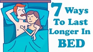 7 Ways To Last Longer In Bed