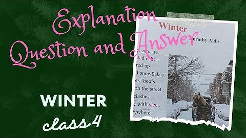 Winter|Dorothy Aldis|Class4|Explanation|Question and Answer|TS Gyan
