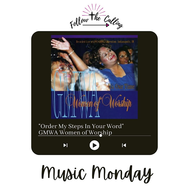 Gmwa Women Of Worship Order My Steps In Your Word 🎶MUSIC MONDAY🎶 ORDER MY STEPS IN YOUR WORD BY GMWA WOMEN OF WORSHIP
