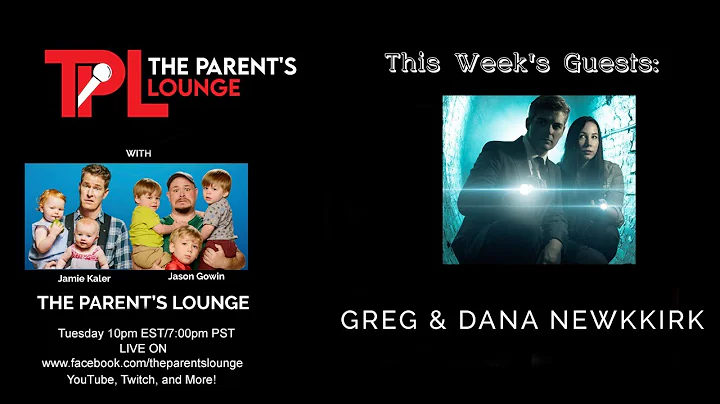The Parent's Lounge - Episode 31: Greg and Dana Ne...