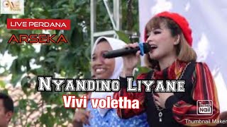 Nyanding Liyane - Vivi Voletha feat Arseka ( Koplo Version )