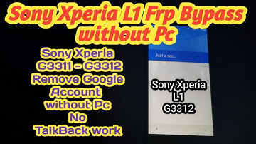 Sony Xperia L1 Frp Bypass without Pc - Sony G3311- G3312 Google Account Unlock - bypass Sony L1