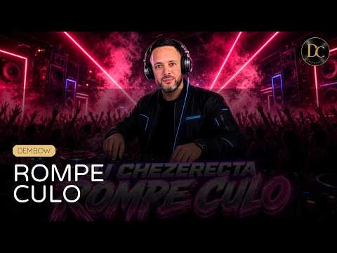 ¡Rompe Culo! - El nuevo Dembow de DJ Chezerecta | Official Video