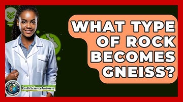 What Type Of Rock Becomes Gneiss? - Earth Science Answers