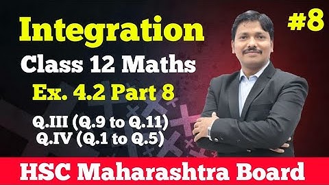 Integration Ex.4.2 Part 8 Class 12 Maths | Maharashtra Board | Dinesh Sir