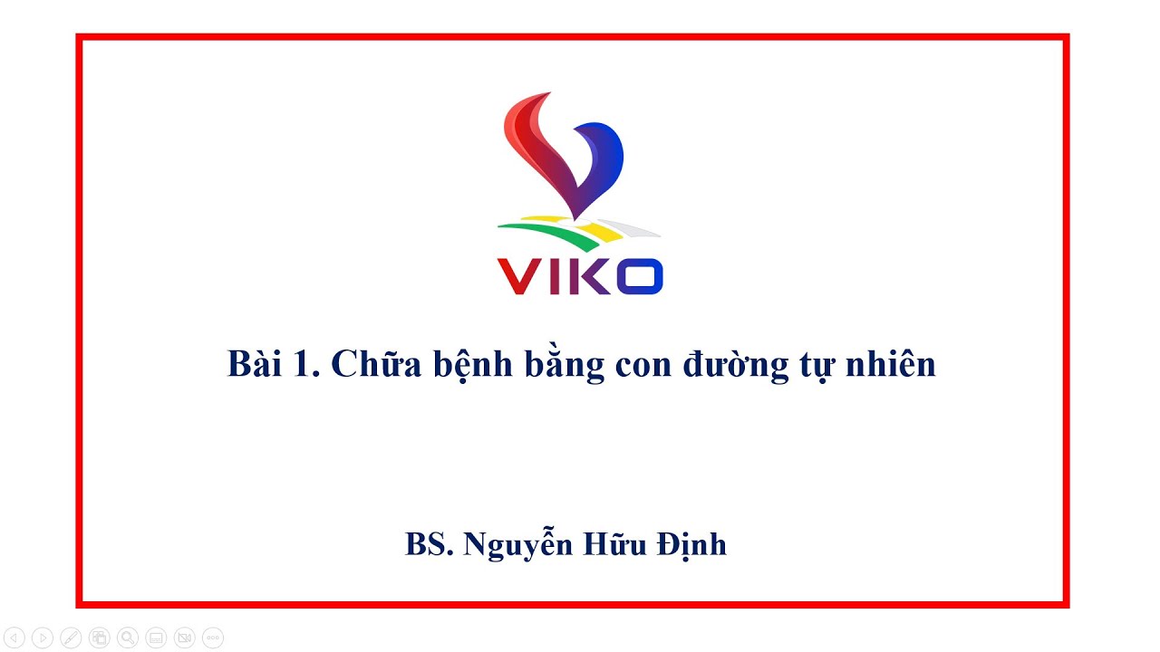 Outline Video Bài 1. Chữa bệnh bằng con đường tự nhiên