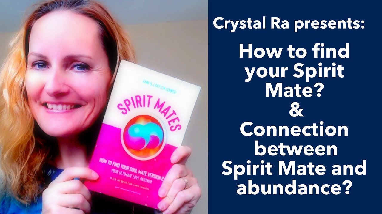 Crystal Ra presents how to find your Spirit Mate? How is Spirit Mate