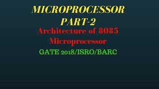 Lec.- 02 Architecture of 8085 microprocessor, pin diagram MICROPROCESSOR for gate and psu's