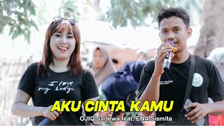 KOLABORASI DUET TERBARU OJIQ SADEWA FT. ENA SISMITA DI LAGU RILISAN TERBARU  - AKU CINTA KAMU