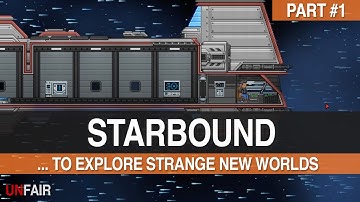 Starbound - Part #1 - To Explore Strange New Worlds