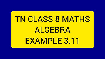 TN CLASS 8 MATHS ALGEBRA EXAMPLE 3.11