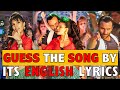 GUESS THE SONGS BY ITS ENGLISH LYRICS #4 | BOLLYWOOD SONGS CHALLENGE 2023 | Quiz Charm