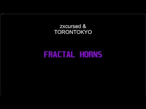 zxcursed & TORONTOKYO - Fractal horns (Текст)