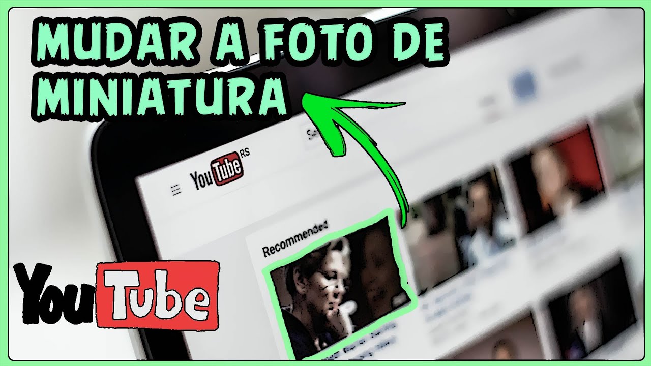 Como Mudar a Miniatura do Video no YouTube - YouTube