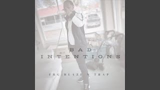 Bad Intentions (feat. Trap)
