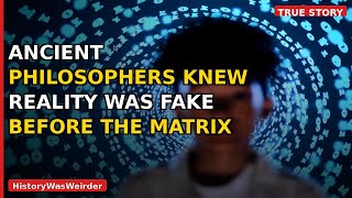 Ancient Philosophers Knew Reality Was Fake Before The Matrix