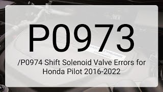 DTC P0973/P0974 Shift Solenoid Valve Errors for Honda Pilot 2016-2022