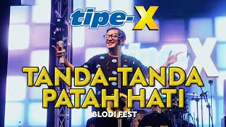 TIPE-X - TANDA - TANDA PATAH HATI LIVE IN BLODI FEST