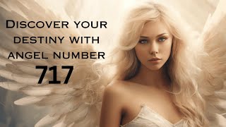 Discover the hidden meaning of angel number 717 IT WILL SHOCK YOU!!!