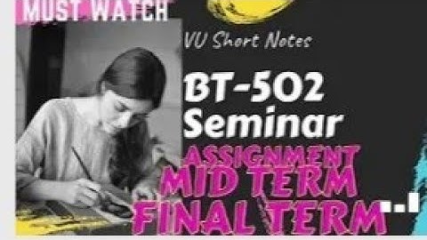 How to make presentation for seminar bt502|assignment 2|virtual university