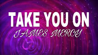 JAMES MERCY–TAKE YOU ON (FT. PHILOSOFIE) || Jonelyn Channel Resimi