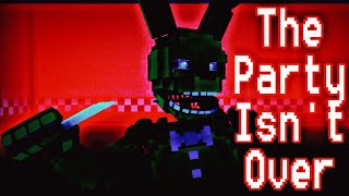 FNaF — The Party Isn't Over (Remake Animation)