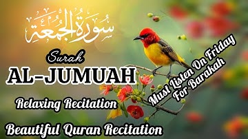 Surah Al-Jumu’ah With English Translation | سورة الجمعة تلاوة خاشعة | Must Listen On Friday 