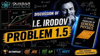 I.E.IRODOV Problem -1.5 !JEE Advanced + Olympiad Physics!
