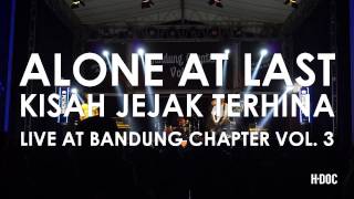 ALONE AT LAST - KISAH JEJAK TERHINA (LIVE AT BANDUNG CHAPTER VOL. 3)