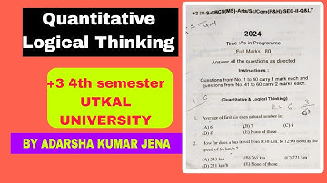 Quantitative and Logical Thinking 2024 question paper ll Utkal University ll